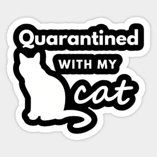 Quarantined With My Cat Sticker